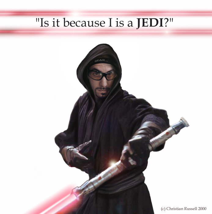 Is it because I is a Jedi?